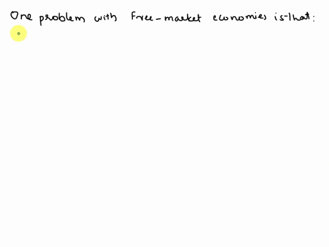 question-9-one-problem-with-free-market-economies-is-o-they-tend-to-produce-great-inequalities-o-they-are-not-very-productive-o-there-are-not-enough-industrial-products-to-fill-growing-marke-92234