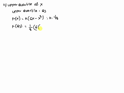 the-continuous-random-variable-x-has-distribution-function-f-given-by-x-0-0-x2-x-2-fx-k6x-where-k-is-constant-find-the-value-ofk-marks-calculate-the-upper-quartile-of-x-marks-find-the-probab-36818