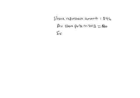 a-company-has-the-following-information-2014-share-repurchase-plan-of-4-billion-average-share-price-of-60-for-the-year-2013-expected-eps-growth-for-2014-of-10-what-should-the-number-of-share-89721