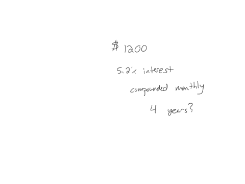 helpp-fast-siobhan-deposits-1200-into-a-savings-account-that-pays-52-annual-interest-compounded-monthly-what-will-be-the-balance-after-4-years-round-to-the-nearest-cent-71645