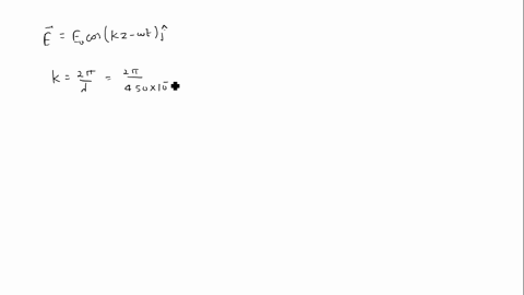1-_-consider-a-monochromatic-plane-wave-of-light-traveling-through-vacuum-in-the-z-direction-with-a-wavelength-of-450nm-and-its-electric-field-oscillating-in-the-y-direction-write-an-express-45684