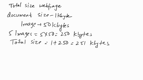 assume-you-request-a-webpage-consisting-of-one-document-and-five-images-the-document-size-is-1-kbyte-all-images-have-the-same-size-of-50-kbytes-the-download-rate-is-1-mbps-and-the-rtt-is-100-38543
