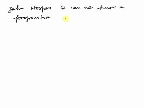 according-to-john-hospers-i-cannot-know-a-proposition-even-if-it-is-true-if-it-could-conceivably-or-theoretically-be-false-true-or-false-09064