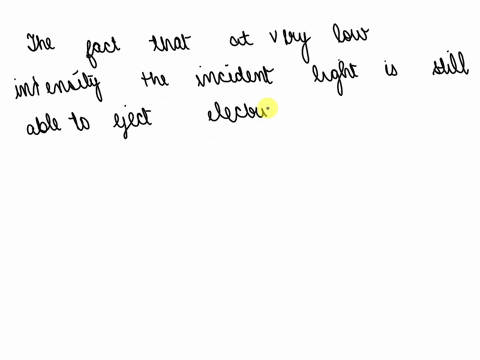 which-of-the-following-experimental-results-for-the-photoelectric-effect-suggests-that-light-can-display-particle-like-behavior-athe-number-of-emitted-electrons-is-proportional-to-the-light-88675