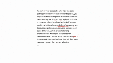 as-part-of-your-explanation-for-how-the-same-pathogen-could-infect-four-different-species-you-explain-that-the-four-species-arent-that-different-because-they-are-all-mammals-a-physician-in-t-32313