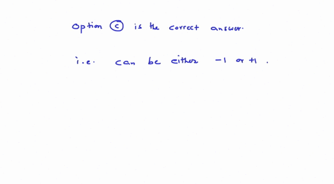 if-the-coefficient-of-determination-is-equal-to-1then-the-correlation-coefficient-can-be-any-value-between-1-to1-must-also-be-equal-to-1-can-be-either-1-or-1-must-be-1-11438
