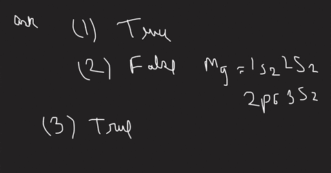 the-set-of-quantum-numbers-is-erroneous-n-3-l-2-ml-1-s-0-true-or-false-the-electron-configuration-for-mg-is-1s2-2s2-2p6-3s3-true-or-false-zn-and-zn2-are-both-diamagnetic-true-or-false-on-the-28976