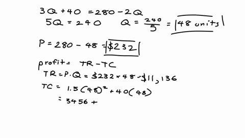 consider-a-monopolist-with-a-total-cost-function-given-as-cq-15q2-40q-that-faces-an-inverse-market-demand-function-pq-280-1q-calculate-the-profit-maximizing-quantitypriceand-economic-profits-34695