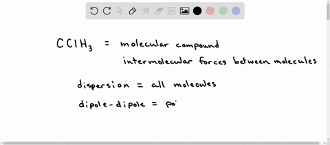 which-of-the-following-best-describes-all-the-intermolecular-forces-exhibited-by-a-pure-sample-of-ccih3-dispersion-and-dipole-dipole-dipole-dipole-and-h-bond-dispersion-dipole-dipole-and-h-b-05525