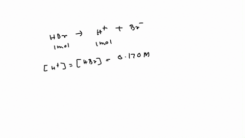 consider-the-titration-of-a-320-ml-sample-of-0170-m-hbr-with-0205-m-koh-determine-the-initial-ph-and-the-volume-of-added-base-required-to-reach-the-equivalence-point-52282