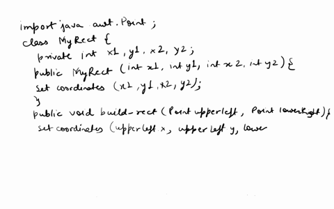computer-science-question-create-an-example-of-an-overloaded-metliod-show-suuple-clus-clefinition-tor-class-called-mykec-which-defines-a-rectangular-shape-the-myrect-class-must-have-four-ins-82668