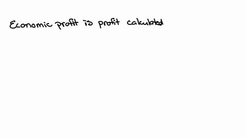 economic-profit-is-a-theoretical-concept-used-to-help-explain-the-behavior-of-firms-in-competitive-markets-suggest-ways-in-which-this-concept-can-actually-be-measured-23093