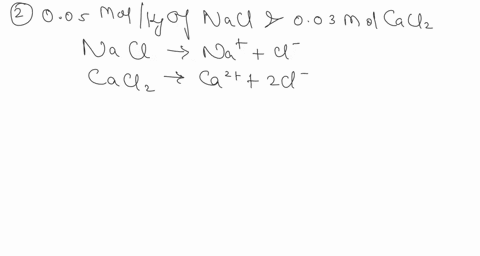 calculate-ionic-strength-of-the-following-electrolyte-solutions-a-004-molkg-cacl2aq-b-005-molkg-naclaq-and-003-molkg-cacl2aq-c-004-moles-of-alno33aq-and-006-moles-cano33-and-27778-moles-of-w-17201