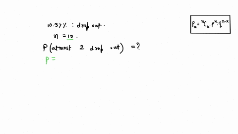 18-approximately-1037-of-american-high-school-students-drop-out-of-school-of-10-students-is-selected-at-random-find-before-graduation-if-a-random-sample-the-probability-that-at-most-2-studen-02672