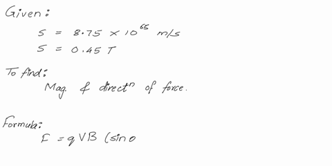 determine-the-magnitude-and-direction-of-the-force-on-an-electron-traveling-875105ms-horizontally-to-the-east-in-a-vertically-upward-magnetic-field-of-strength-045-tesla-63484
