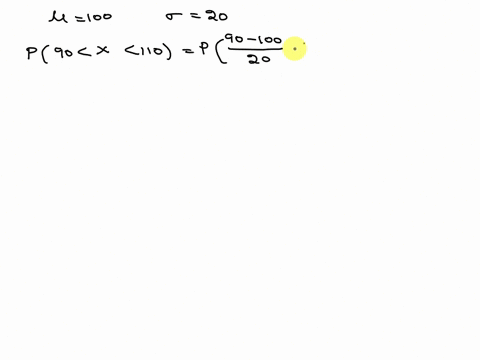 a-normal-distribution-has-a-mean-of-100-with-20-if-one-score-is-randomly-selected-from-this-distribution-what-is-the-probability-that-the-score-will-have-a-value-between-x-90-and-x-110-a-069-33937