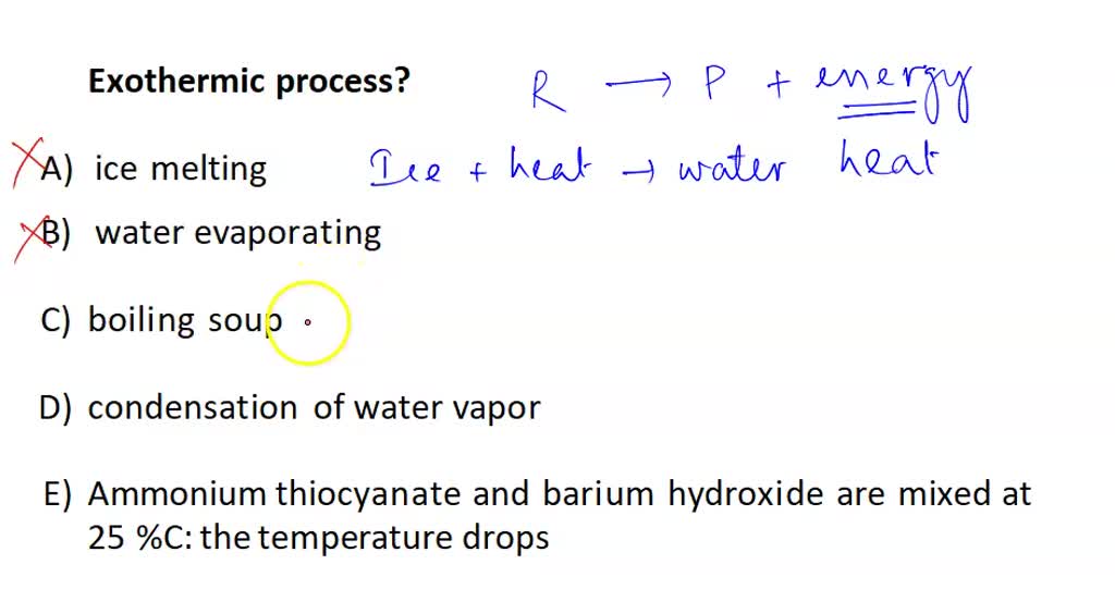 SOLVED Which one of the following is an exothermic process? A) ice