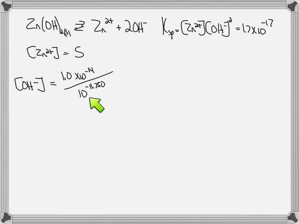 SOLVED The Ksp for zinc hydroxide at 25 °C is 1.7 x 1017. What is the molar solubility of zinc