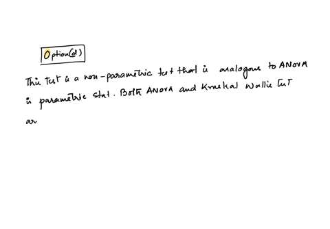 which-of-the-following-nonparametric-tests-is-an-analogous-to-can-be-used-in-place-of-anova-a-pearsons-correlation-coefficient-b-wilcoxon-matched-pairs-test-c-mann-whitney-u-test-d-kruskal-wallis-h