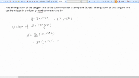 find-the-equation-of-the-tangent-line-to-the-curve-y3xcosx-at-the-point-3-the-equation-of-this-tangent-line-can-be-written-in-the-form-ymxb-where-m-and-b-71961