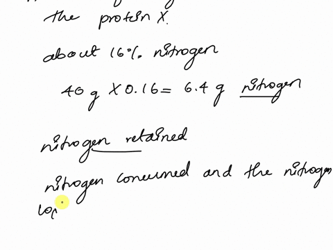 an-individual-consumes-40g-of-test-protein-x-and-loses-3g-nitrogen-in-the-feces-and-3g-nitrogen-in-their-urine-then-when-on-a-nitrogen-free-diet-they-lose-05g-nitrogen-in-the-feces-and-15g-n-10739