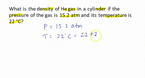 what-is-the-density-of-he-gas-in-a-cylinder-if-the-pressure-of-the-gas-is-152-atm-and-its-temperature-is-22-c-48909