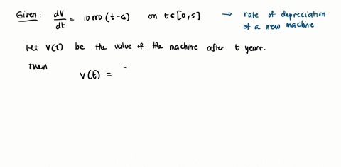 a-company-purchases-a-new-machine-for-which-the-rate-of-depreciation-can-be-modeled-by-fracd-vd-t1-3-38149