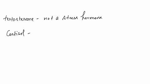 which-hormone-is-considered-a-stress-hormone-o-a-testosterone-b-cortisol-c-oxytocin-dinsulin-47837