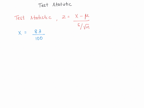 testing-h0-p-086-h1-p-086-your-sample-consists-of-100-subjects-with-83-successes-calculate-the-test-statistic-rounded-to-2-decimal-places-z-40778
