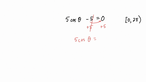 solve-the-equation-on-the-interval-0-2pi-the-equation-is-5-cos-50-type-in-the-answer-as-a-solution-set-and-show-the-work-to-get-there