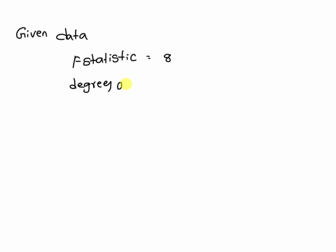 consider-the-following-anova-table-source-ss-df-ms-treatments-64-error-total-100-the-p-value-of-the-test-is-09993-00007-no-enough-information-17296