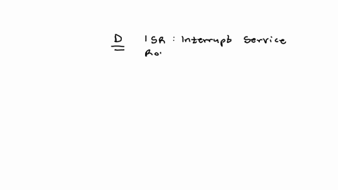 in-this-unit-isr-stands-for-a-internet-service-registry-b-internet-status-record-c-interrupt-service-registry-d-interrupt-service-routine