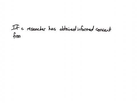 question-25-2-mathrmpts-if-a-reseacher-has-obcained-informed-consent-from-all-of-their-participants-it-means-that-the-participants-have-al-aeved-to-participase-in-the-study-for-mosetary-compencision-t