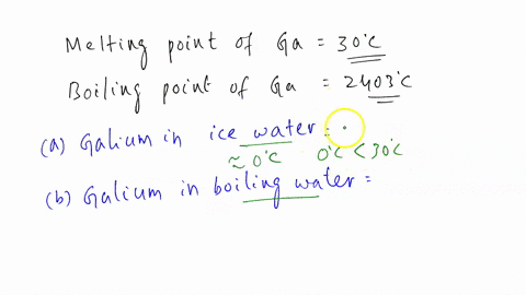25-indicate-the-physical-state-solid-liquid-or-gas-for-gallium-given-its-melting-point-30-pc-and-boiling-point-2403-c-under-the-following-conditions-a-ga-in-ice-water-b-ga-in-boiling-water-62132