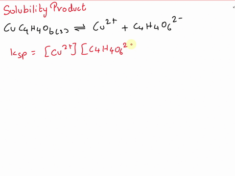 the-concentration-of-copper-in-the-saturated-copper-ii-tartrate-solution-is-0216-m-based-on-the-result-what-is-the-value-of-ksp-for-copper-ii-tartrate-so-far-i-think-the-ksp-is-cu2c2h2o62-i-26189