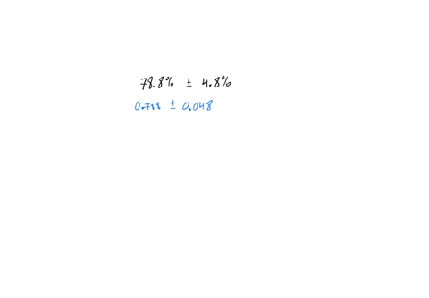 express-the-confidence-interval-78848-in-interval-form-express-the-answer-in-decimal-format-do-not-enter-as-percents-question-helpvideo-submit-question-66677