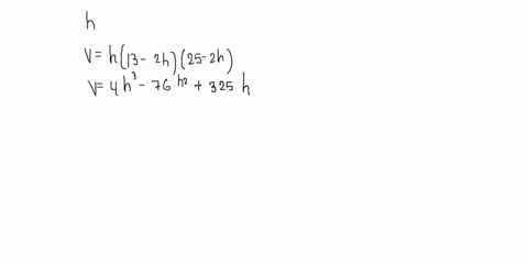 a-box-with-no-top-is-to-be-constructed-from-piece-of-cardboard-with-sides-of-length-a-and-b-by-cutting-out-squares-of-length-h-from-the-corners-and-folding-up-the-sides-find-the-value-of-h-t-31268