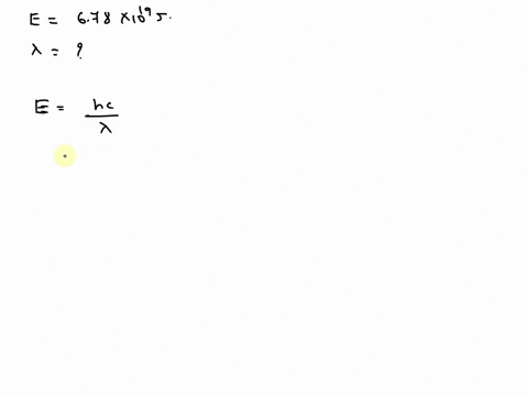 question-5-the-energy-of-a-photon-is-678-x-10-19-what-is-the-wavelength-of-the-radiation-293-x-10-7-m-341x-10-3-m-326-x-10-24-341-106-m-60075