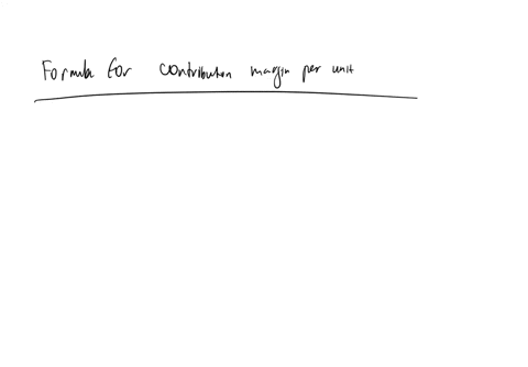 what-is-the-formula-for-contribution-margin-per-unit