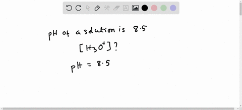 what-is-the-hydronium-ion-concentration-of-a-solution-with-a-ph-of-85-06512