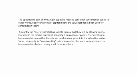 what-is-the-opportunity-cost-of-investing-in-capital-do-you-think-a-country-can-overinvest-in-capital-what-is-the-opportunity-cost-of-investing-in-human-capital-do-you-think-a-country-can-overinvest-3