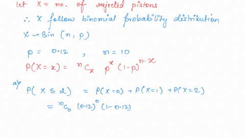 2-a-manufacturer-of-metal-pistons-finds-that-on-the-average-12-of-his-pistons-are-rejected-because-they-are-either-oversize-or-undersize-what-is-the-probability-that-a-batch-of-10-pistons-wi-74905