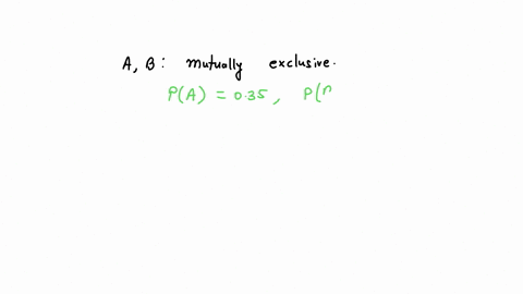 assume-that-we-have-two-events-a-and-b-that-are-mutually-exclusive-assume-further-that-pa-035-and-pb-045find-pa-0-b-select-one-a035-b-01575-c-065-045-055-24568