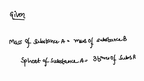 two-substances-a-and-b-which-are-of-equal-mass-but-at-different-temperatures-come-into-thermal-contact-the-specific-heat-capacity-of-substance-a-is-three-times-larger-than-the-specific-heat-47972