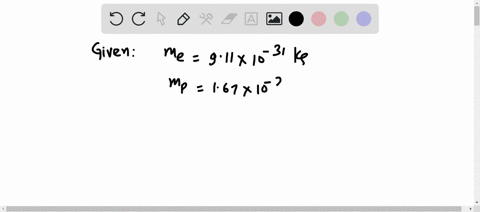 an-electron-has-a-mass-of-911-times-10-31-mathrmkg-a-proton-has-a-mass-of-167-times-10-27-mathrmkg-w-26388