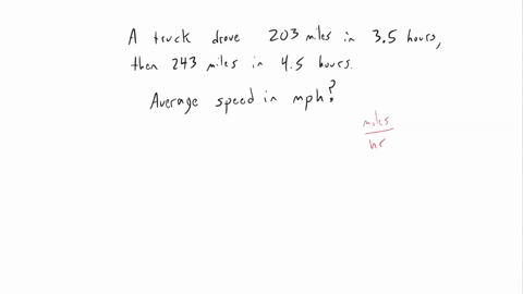 a-delivery-truck-drove-203-miles-in-35-hours-after-unloading-and-loading-new-cargo-it-traveled-on-another-243-miles-for-45-hours-what-was-the-average-speed-of-the-truck-over-its-entire-route-49086