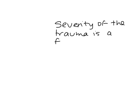 which-of-the-following-elevates-the-risk-for-developing-ptsd-a-severity-of-the-trauma-b-frequency-of-04727