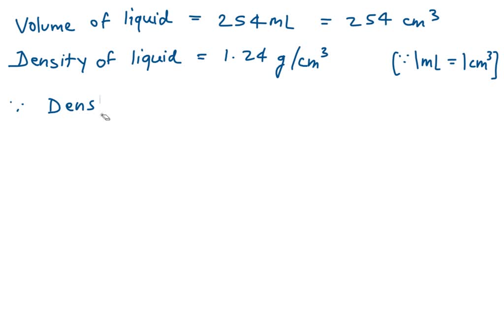 Solved A Liquid In The Lab Has A Density Of G Cm What Is The