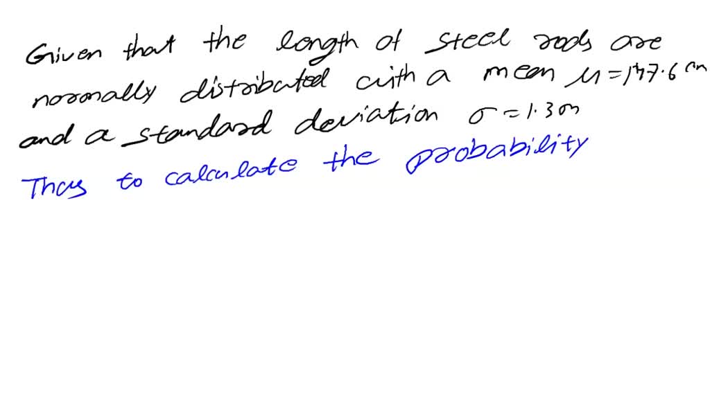 SOLVED A Company Produces Steel Rods The Lengths Of The Steel Rods solved-a-company-produces-steel-rods-the-lengths-of-the-steel-rods