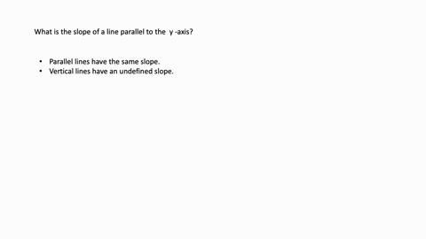 what-is-the-slope-of-a-line-parallel-to-the-y-axis-34047